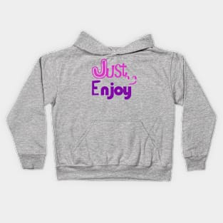 just enjoy Kids Hoodie